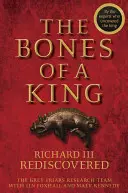 Egy király csontjai: III. Richárd újrafelfedezése - The Bones of a King: Richard III Rediscovered