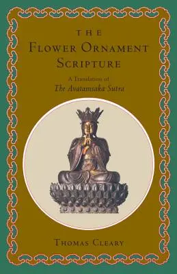 A virágdíszes szentírás: Az Avatamszaka-szútra fordítása - The Flower Ornament Scripture: A Translation of the Avatamsaka Sutra