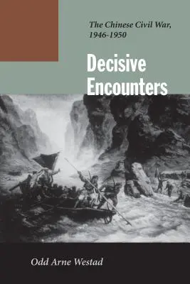 Döntő találkozások: A kínai polgárháború, 1946-1950 - Decisive Encounters: The Chinese Civil War, 1946-1950