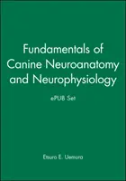A kutyák neuroanatómiájának és neurofiziológiájának alapjai és Epub-készlet - Fundamentals of Canine Neuroanatomy and Neurophysiology and Epub Set