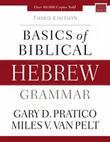 A bibliai héber nyelvtan alapjai: Harmadik kiadás - Basics of Biblical Hebrew Grammar: Third Edition