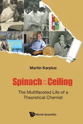 Spenót a mennyezeten: Egy elméleti kémikus sokrétű élete - Spinach on the Ceiling: The Multifaceted Life of a Theoretical Chemist