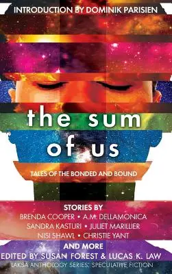 The Sum of Us: Tales of the Bonded and Bound (A kötelékek és kötöttségek történetei) - The Sum of Us: Tales of the Bonded and Bound