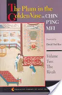 A szilva az aranyvázában, avagy Chin P'Ing Mei, második kötet: A riválisok - The Plum in the Golden Vase Or, Chin P'Ing Mei, Volume Two: The Rivals