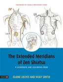 A Zen Shiatsu kiterjesztett meridiánjai: A Guidebook and Colouring Book - The Extended Meridians of Zen Shiatsu: A Guidebook and Colouring Book