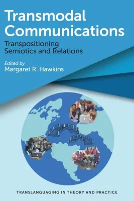 Transzmodális kommunikáció: Szemiotika és kapcsolatok átültetése - Transmodal Communications: Transpositioning Semiotics and Relations