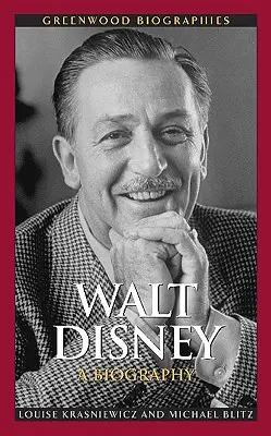 Walt Disney: Walt Disney: Életrajz - Walt Disney: A Biography