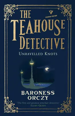 Unbontott csomók: The Teahouse Detective: Volume 3 - Unravelled Knots: The Teahouse Detective: Volume 3