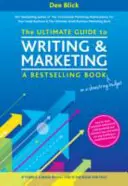 Végső útmutató a bestsellerkönyv megírásához és marketingjéhez - kis költségvetéssel - Ultimate Guide to Writing and Marketing a Bestselling Book - on a Shoestring Budget