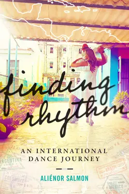 Finding Rhythm: Egy nemzetközi táncos utazás - Finding Rhythm: An International Dance Journey