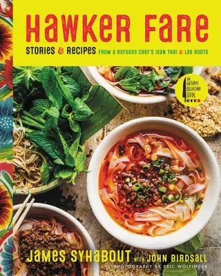 Sóstolós ételek: Történetek és receptek egy menekült séf isan thaiföldi és laoszi gyökereinek történetéből - Hawker Fare: Stories & Recipes from a Refugee Chef's Isan Thai & Lao Roots