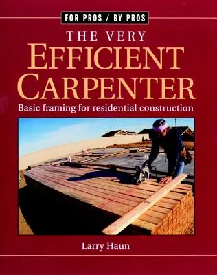 A nagyon hatékony ács: Fpbp - The Very Efficient Carpenter: Basic Framing for Residential Construction/Fpbp