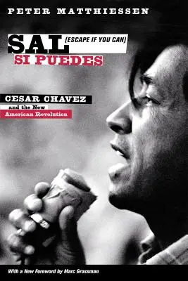 Sal Si Puedes (Menekülj, ha tudsz): Cesar Chavez és az új amerikai forradalom - Sal Si Puedes (Escape If You Can): Cesar Chavez and the New American Revolution