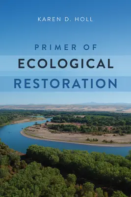 Az ökológiai helyreállítás alapjai - Primer of Ecological Restoration