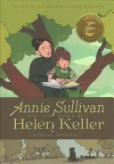 Annie Sullivan és Helen Keller megpróbáltatásai - Annie Sullivan and the Trials of Helen Keller