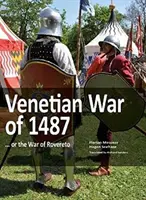 Az 1487-es velencei háború - ... vagy a Roveretói háború. - Venetian War of 1487 - ... or the War of Rovereto.