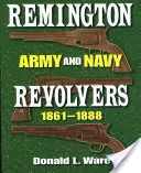 Remington hadsereg és a haditengerészet revolverek 1861-1888 - Remington Army and Navy Revolvers 1861-1888