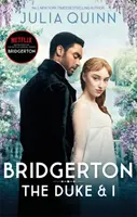 Bridgerton: The Duke and I (Bridgertons Book 1) - A Sunday Times bestsellere a Bridgerton című Netflix eredeti sorozat ihletője. - Bridgerton: The Duke and I (Bridgertons Book 1) - The Sunday Times bestselling inspiration for the Netflix Original Series Bridgerton