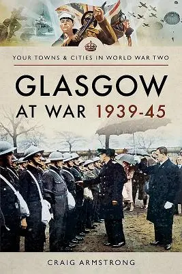 Glasgow a háborúban 1939-45 - Glasgow at War 1939-45