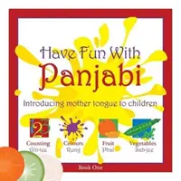 Szórakozz a panjabival - Az anyanyelv megismertetése a gyerekekkel - Have Fun with Panjabi - Introducing Mother Tongue to Children