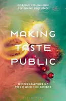 Az ízlés nyilvánosságra hozatala: Az étel és az érzékek etnográfiái - Making Taste Public: Ethnographies of Food and the Senses