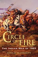 A tűz köre: Az 1865-ös indián háború - Circle of Fire: The Indian War of 1865