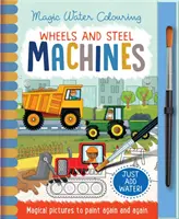 Kerekek és acél - Gépek, rendetlenségmentes tevékenységkönyv - Wheels and Steel - Machines, Mess Free Activity Book