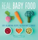 Igazi bébiétel: Könnyű, teljesen természetes receptek a baba és a kisgyermek számára - Real Baby Food: Easy, All-Natural Recipes for Your Baby and Toddler