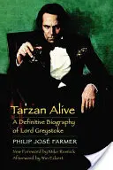 Tarzan Alive: Lord Greystoke végleges életrajza - Tarzan Alive: A Definitive Biography of Lord Greystoke