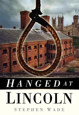 Akasztottak Lincolnban - Hanged at Lincoln