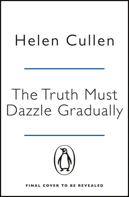 Truth Must Dazzle Dazzle Gradually - „Megható és erőteljes regény Írország egyik legjobb új írójától” John Boyne - Truth Must Dazzle Gradually - 'A moving and powerful novel from one of Ireland's finest new writers' John Boyne