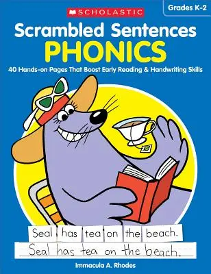 Scrambled Sentences: Phonics: 40 gyakorlati oldal, amelyek elősegítik a korai olvasási és kézírási készségeket - Scrambled Sentences: Phonics: 40 Hands-On Pages That Boost Early Reading & Handwriting Skills