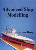 Haladó hajómodellezés - Advanced Ship Modelling