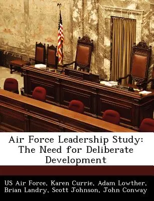 Air Force Leadership Study: A tudatos fejlődés szükségessége - Air Force Leadership Study: The Need for Deliberate Development