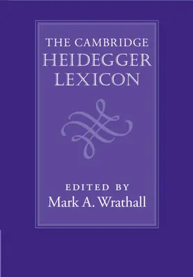 A Cambridge Heidegger Lexikon - The Cambridge Heidegger Lexicon