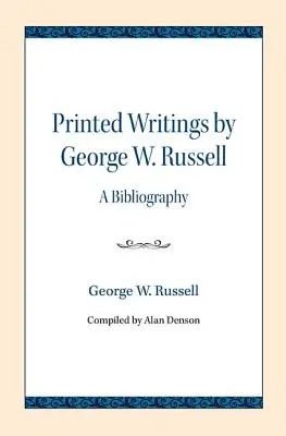 George W. Russell nyomtatott írásai: Russell Russell: A Bibliography - Printed Writings by George W. Russell: A Bibliography