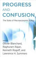 Haladás és zűrzavar: A makrogazdasági politika helyzete - Progress and Confusion: The State of Macroeconomic Policy