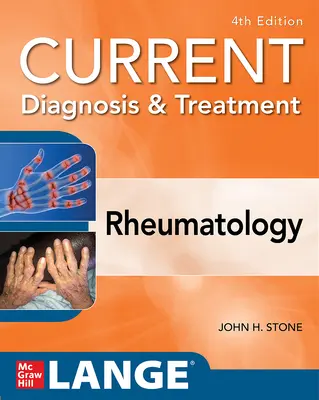 Aktuális diagnózis és kezelés a reumatológiában, negyedik kiadás - Current Diagnosis & Treatment in Rheumatology, Fourth Edition