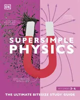 Szuperegyszerű fizika - A végső, aprócska tanulási útmutató - Super Simple Physics - The Ultimate Bitesize Study Guide