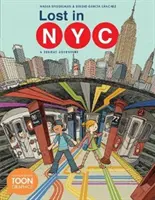 Lost in Nyc: A Subway Adventure: A Toon Graphic