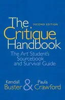 A kritika kézikönyve: A művészeti hallgató forráskönyve és túlélési útmutatója - The Critique Handbook: The Art Student's Sourcebook and Survival Guide