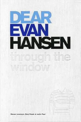 Dear Evan Hansen: Az ablakon keresztül - Dear Evan Hansen: Through the Window