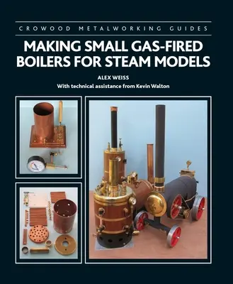 Kis gáztüzelésű kazánok készítése gőzgépekhez - Making Small Gas-Fired Boilers for Steam Engines