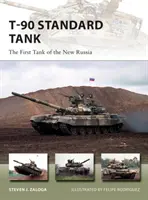 T-90 Standard tank: T-90: Az új Oroszország első harckocsija - T-90 Standard Tank: The First Tank of the New Russia