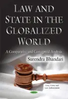 Jog és állam a globalizált világban - Összehasonlító és koncepcionális elemzés - Law & State in the Globalized World - A Comparative & Conceptual Analysis