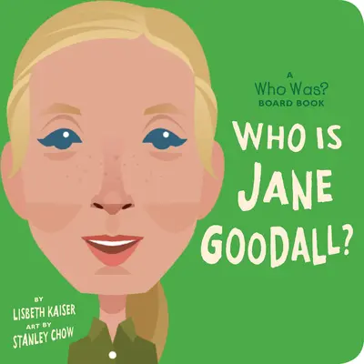 Ki az a Jane Goodall?: A Ki volt? Board Book - Who Is Jane Goodall?: A Who Was? Board Book