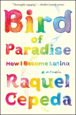 Paradicsommadár: Hogyan lettem latin - Bird of Paradise: How I Became Latina