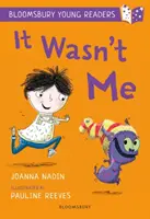 Nem én voltam: A Bloomsbury Young Reader - Lime Book Band - It Wasn't Me: A Bloomsbury Young Reader - Lime Book Band