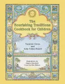 A tápláló hagyományok szakácskönyve gyerekeknek: A tápláló hagyományok módszere a gyerekek főzésének megtanítása - The Nourishing Traditions Cookbook for Children: Teaching Children to Cook the Nourishing Traditions Way