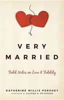 Nagyon házasok: Field Notes on Love and Fidelity - Very Married: Field Notes on Love and Fidelity